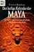 Der heilige Kalender der Maya. Zeitmythos und Zukunftsprophezeiung einer geheimnisvollen Kultur