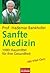 Sanfte Medizin: 1.000 Hausmittel für Ihre Gesundheit