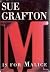 M is for Malice by Sue Grafton M is for Malice by Sue Grafton