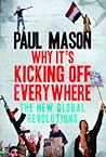 Why It's Kicking Off Everywhere by Paul  Mason