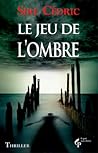 Le Jeu de l'ombre by Sire Cédric