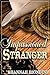 Impassioned Stranger