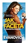 Jak upolować faceta. Po pierwsze dla pieniędzy by Janet Evanovich