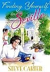Finding Yourself in Seville by Steve Carter Finding Yourself in Seville by Steve Carter