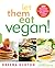 Let Them Eat Vegan!: 200 De...