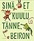 Sinä et kuulu tänne, Beiron by Anna Härmälä