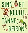 Sinä et kuulu tänne, Beiron