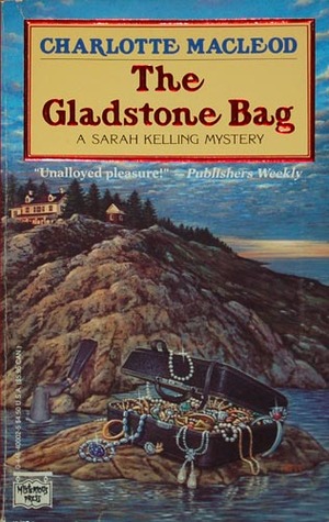 The Gladstone Bag (Sarah Kelling and Max Bittersohn Mystery #9)