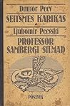 Seitsmes karikas. Professor Sambergi silmad by Dimitar Peev