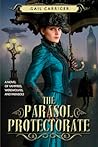 The Parasol Protectorate, Volume 1 by Gail Carriger