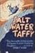 Salt Water Taffy: or, Twent...