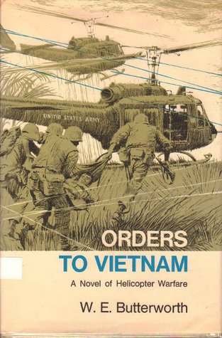 Orders to Vietnam: A Novel of Helicopter Warfare