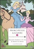 Principesse azzurre 3. Racconti d'amore e di vita di donne tra donne