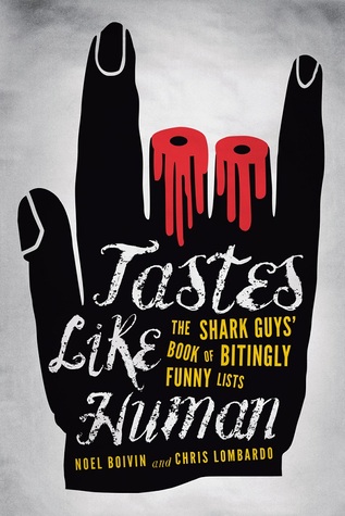 Tastes Like Human: The Shark Guys' Book of Bitingly Funny Lists