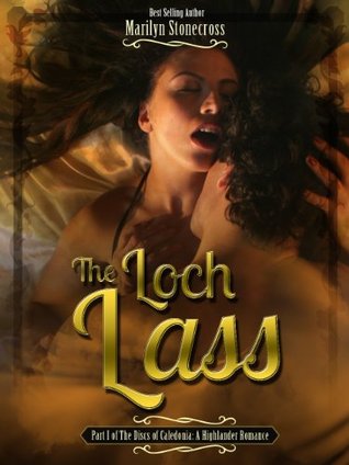 The Loch Lass: The Discs of Caledonia Highlander Romance Series Part I (Kindle Edition)