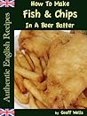 How to Make Fish and Chips in a Beer Batter