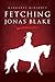 Fetching Jonas Blake by Margaret McKinney
