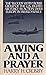 A Wing and a Prayer by Harry H. Crosby