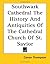 Southwark Cathedral: The History and Antiquities of the Cathedral Church of St. Savior
