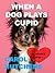 When a Dog Plays Cupid