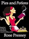 Pies and Potions by Rose Pressey Betancourt