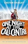 One Night at the Call Centre by Chetan Bhagat One Night at the Call Centre by Chetan Bhagat
