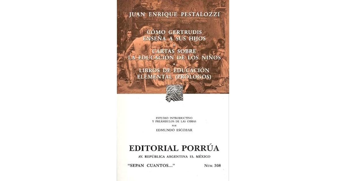 Cómo Gertrudis Enseña a Sus Hijos. Cartas Sobre La Educación de los