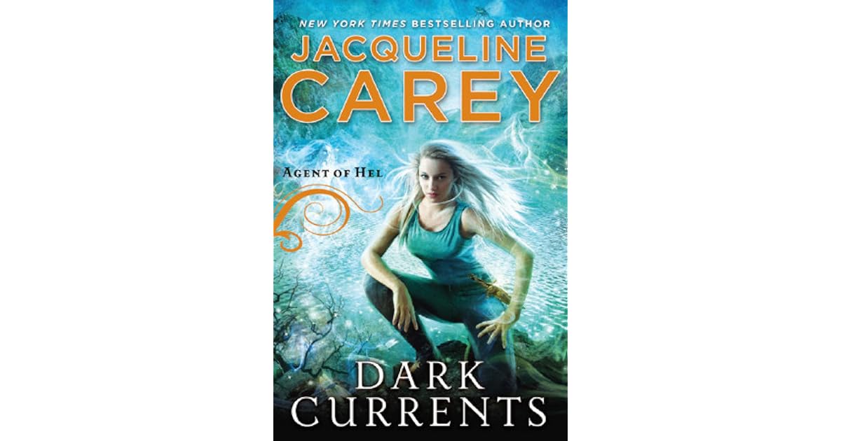 Dark Currents (Agent of Hel, 1) by Jacqueline Carey