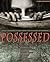 Possessed: Spine Tingling Tales From Ten Masters of Horror