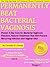 Permanently Beat Bacterial Vaginosis: Proven 3 Day Cure for Bacterial Vaginosis Freedom, Natural Treatment That Will Prevent Recurring Infection and Vaginal Odor