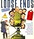 Loose Ends: The Book