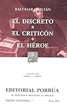 El Discreto. El Criticón. El Héroe (Sepan Cuantos, #315) El Discreto. El Criticón. El Héroe (Sepan Cuantos, #315)