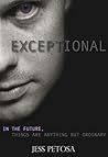 Exceptional by Jess Petosa