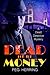Dead for the Money (Dead De...