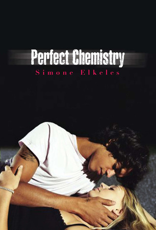 Perfect Chemistry Perfect Chemistry 1 By Simone Elkeles