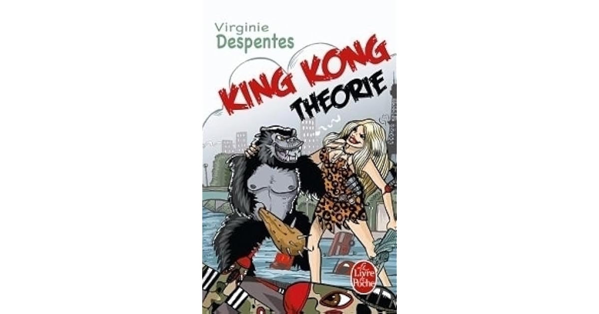 King Kong Theorie by Virginie Despentes