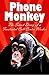 Phone Monkey : The Secret Diary of a Frustrated Call Worker