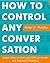 How to Control Any Conversa...