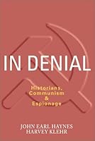 In Denial: Historians, Communism, and Espionage
