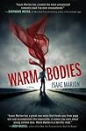Warm Bodies by Isaac Marion