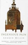 Ingenious Pain  by Andrew  Miller