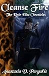 Cleanse Fire by Anastasia V. Pergakis