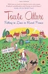 Toute Allure: Falling in Love in Rural France Toute Allure: Falling in Love in Rural France