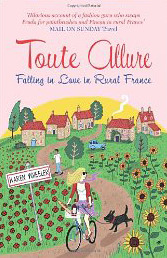 Toute Allure: Falling in Love in Rural France (Paperback)