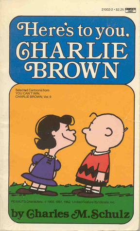 Here's to You, Charlie Brown (Peanuts Coronet, #13)