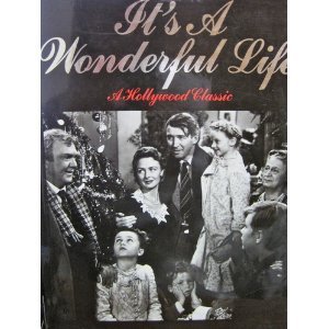 It's a Wonderful Life: A Hollywood Classic