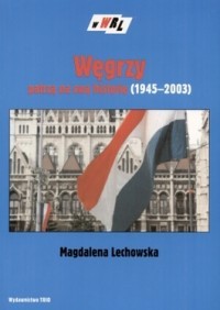 Węgrzy patrzą na swą historię (1945-2003)
