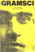 Antonio Gramsci. Le sue idee nel nostro tempo