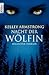 Nacht der Wölfin by Kelley Armstrong