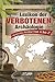 Lexikon der verbotenen Archäologie. Mysteriöse Relikte von A bis Z